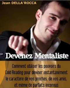 Devenez mentaliste par Jean Della'Rocca pour utiliser les pouvoirs du cold reading afin de deviner ce que les personnes pensent