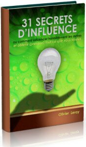 31 secrets d'influence et comment influencer honnetement les autres par olivier leroy